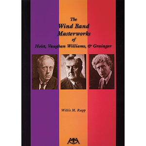 The Wind Band Masterworks of Holst, Vaughan Williams and Grainger