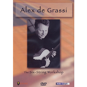 Alex De Grassi - The Six-String Workshop (DVD)