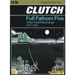 Clutch - Full Fathom Five (DVD)