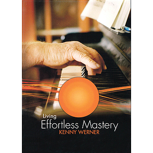Kenny Werner - Living Effortless Mastery (DVD)