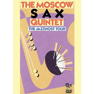 The Moscow Sax Quintet - The Jazznost Tour (DVD)