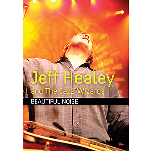 Jeff Healey and the Jazz Wizards - Beautiful Noise (DVD)