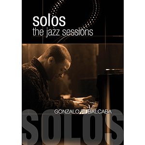 Gonzalo Rubalcaba - Solos: The Jazz Sessions (DVD)
