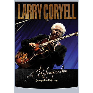 Larry Coryell - A Retrospective (DVD)