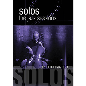 Erik Friedlander -¦Solos: The Jazz Sessions (DVD)