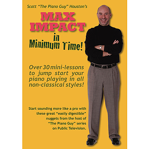 Scott The Piano Guy Houston - Max Impact in Minimum Time! (DVD)