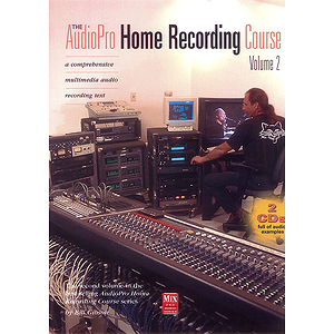 The AudioPro Home Recording Course, Volume 2
