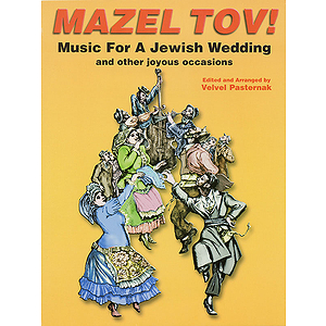Mazel Tov! Music For A Jewish Wedding