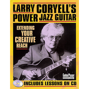 Larry Coryell's Power Jazz Guitar