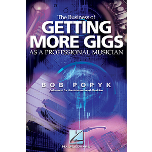 The Business of Getting More Gigs as a Professional Musician