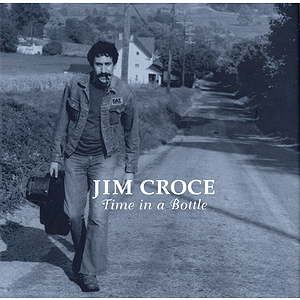 Jim Croce - Time in a Bottle