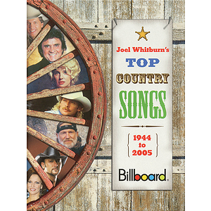 Billboard Presents Joel Whitburn's Top Country Songs 1944-2005
