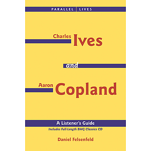 Charles Ives and Aaron Copland - A Listener's Guide