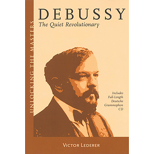 Debussy - The Quiet Revolutionary