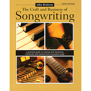 The Craft and Business of Songwriting - Third Edition