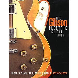 The Gibson Electric Guitar Book