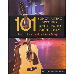 101 Songwriting Wrongs and How to Right Them