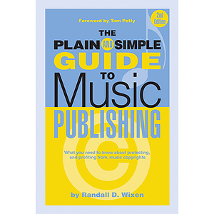 The Plain & Simple Guide to Music Publishing - 2nd Edition