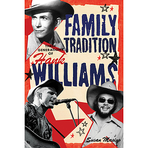 Family Tradition - Three Generations of Hank Williams