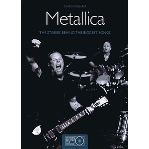 Metallica - The Stories Behind the Biggest Songs