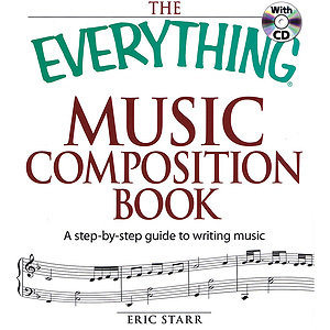 The Everything Music Composition Book