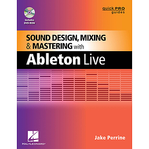 Sound Design, Mixing, & Mastering with Ableton Live (DVD)