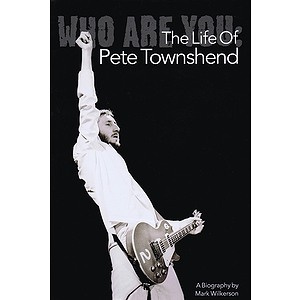 Who Are You: The Life of Pete Townshend