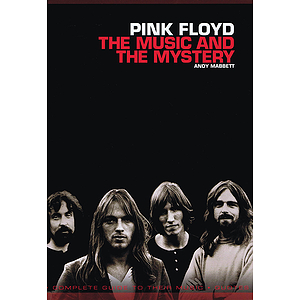 Pink Floyd - The Music and the Mystery