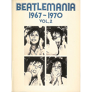 Beatlemania 1967-1970 (Vol2)