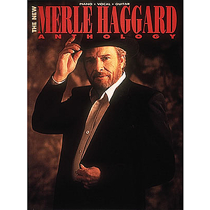 The New Merle Haggard Anthology