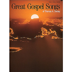 Great Gospel Songs Of Thomas A. Dorsey