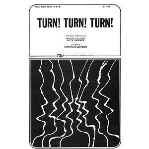 Turn! Turn! Turn! (To Everything There Is a Season)