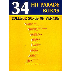 34 Hit Parade Extras-College Songs On Parade