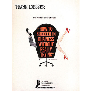 How to Succeed in Business Without Really Trying
