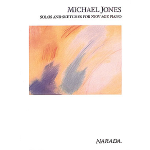 Michael Jones - Solos And Sketches For New Age Pian