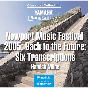 Newport Music Festival 2005: Bach to the Future - Six Transcriptions