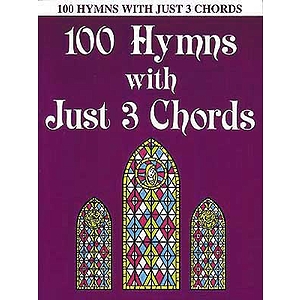 100 Hymns with Just Three Chords