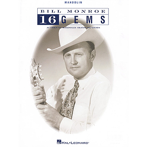 Bill Monroe - 16 Gems