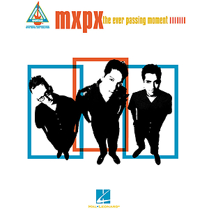MxPx - The Ever Passing Moment