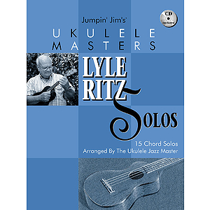 Jumpin' Jim's Ukulele Masters: Lyle Ritz Solos