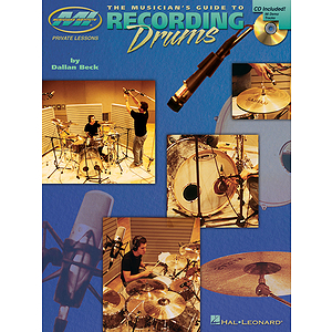 The Musician's Guide to Recording Drums