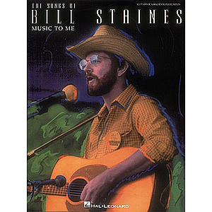 The Songs of Bill Staines - Music to Me