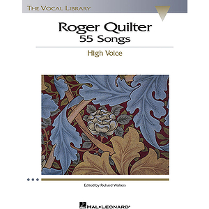 Roger Quilter: 55 Songs