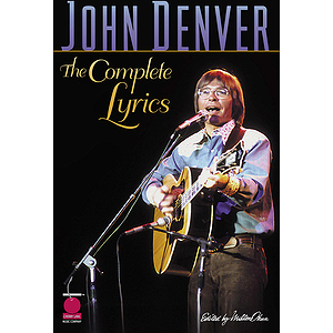 John Denver - The Complete Lyrics