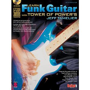 Learn Funk Guitar with Tower of Power's Jeff Tamelier