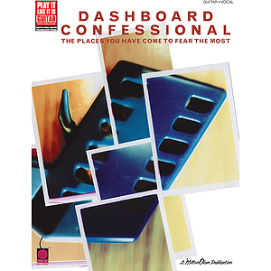 Dashboard Confessional - The Places You Have Come to Fear the Most