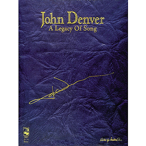 John Denver - A Legacy of Song