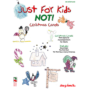 Just for Kids - NOT! Christmas Songs