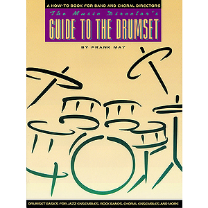 The Music Director's Guide to the Drum Set