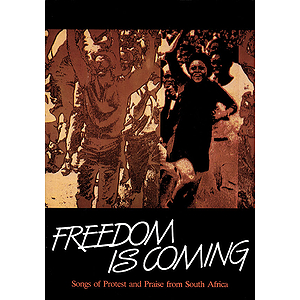 Freedom Is Coming - Songs of Protest and Praise from South Africa (Collection)